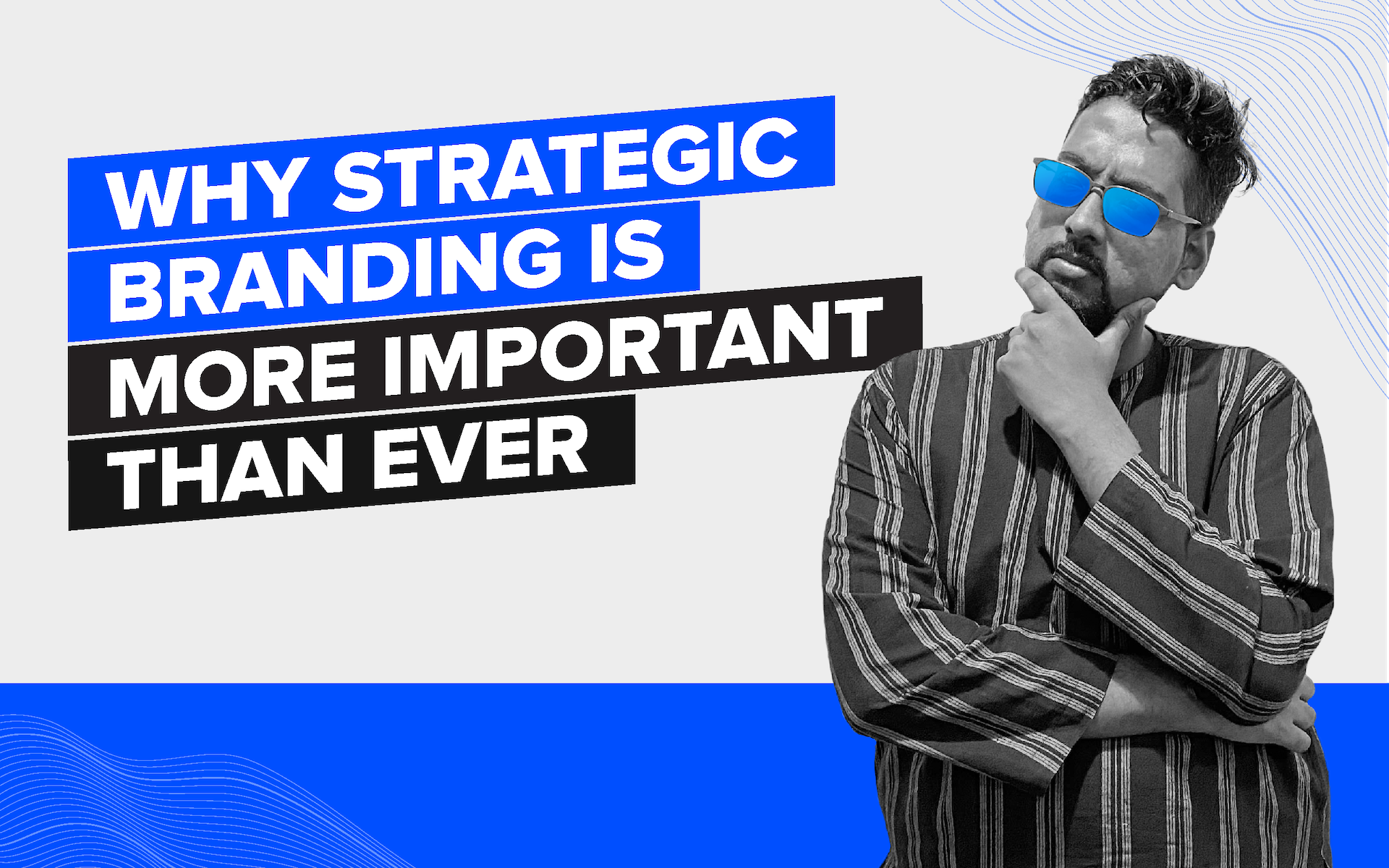 Why Strategic Branding is More Important Than Ever 220802_Thumbnail 1