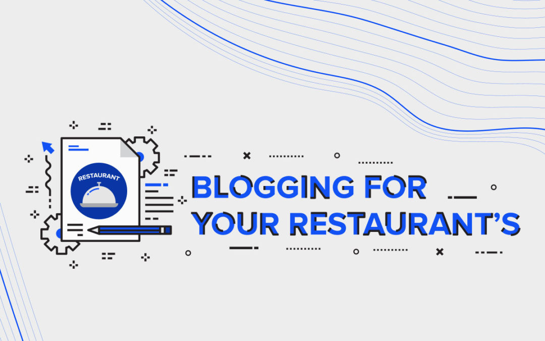 How to use Blogging for your Restaurant’s Social Media