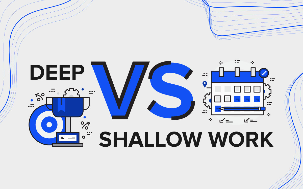 Deep vs swallow work Deep vs swallow work