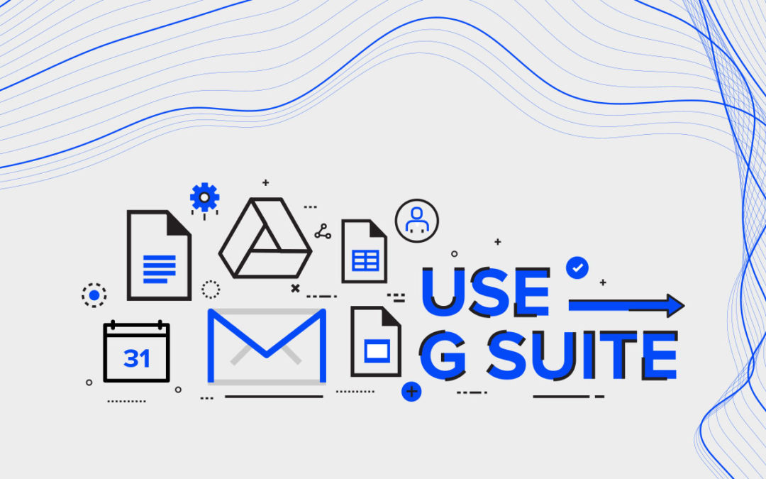 Why We Use G Suite for Our Business