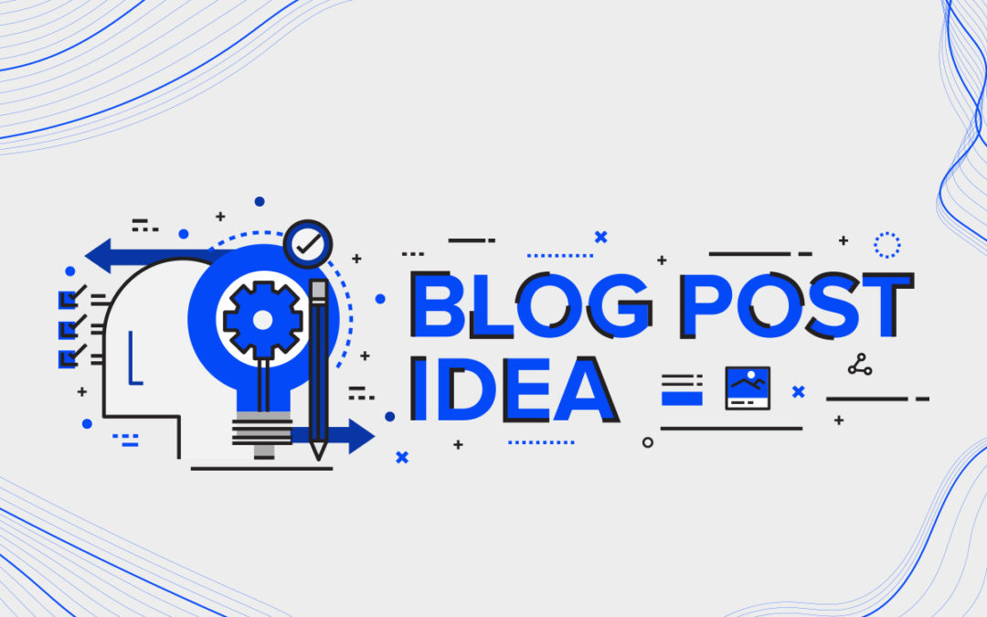 How To Get Blog Post Ideas For Your Business