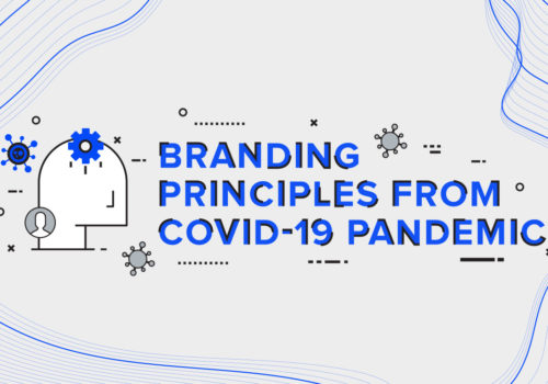 Branding Principles from COVID-19 Pandemic