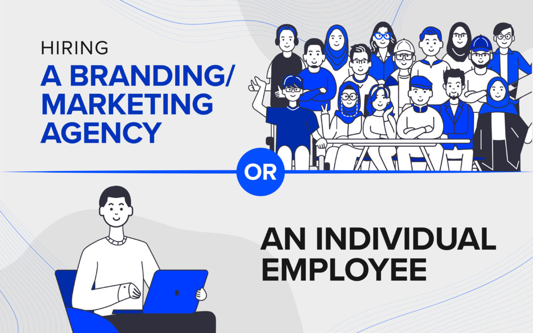 Hiring a branding/marketing agency or individual employee