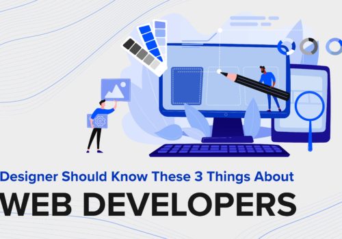 Designers should know these 3 things about web developers