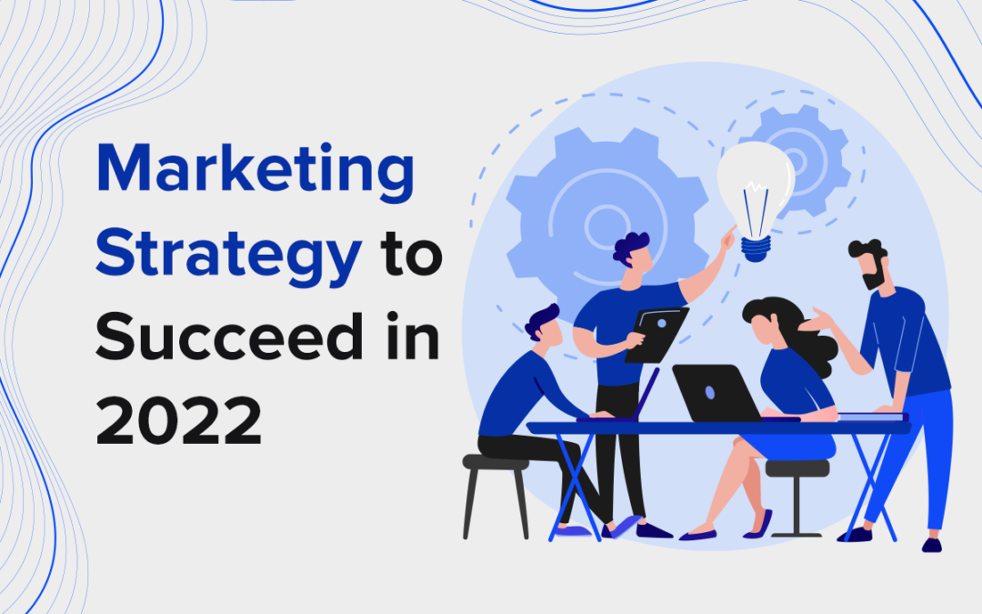 The Strategy Marketing Plan Every Business Must Have To Succeed