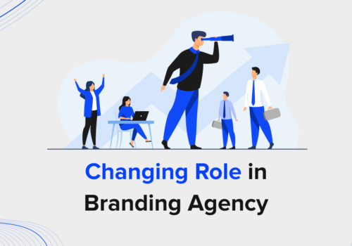 Changing Role in Branding Agency