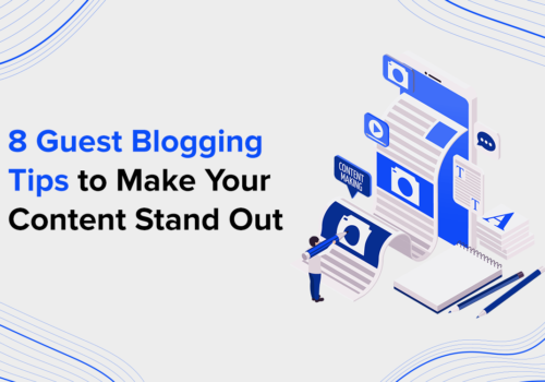 8 Guest Blogging Tips to Make Your Content Stand Out