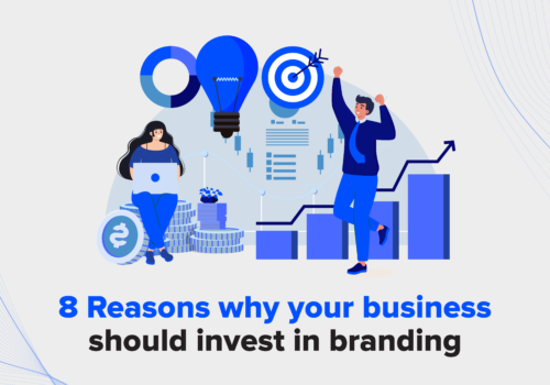 8 Reasons Why Your Business Should Invest In Branding