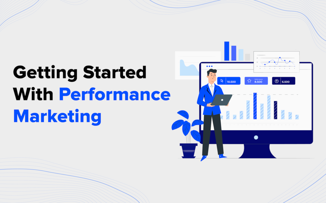 Getting Started With Performance Marketing