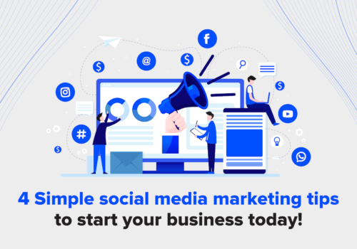 4 Simple Social Media Marketing Tips to Start Your Business Today!