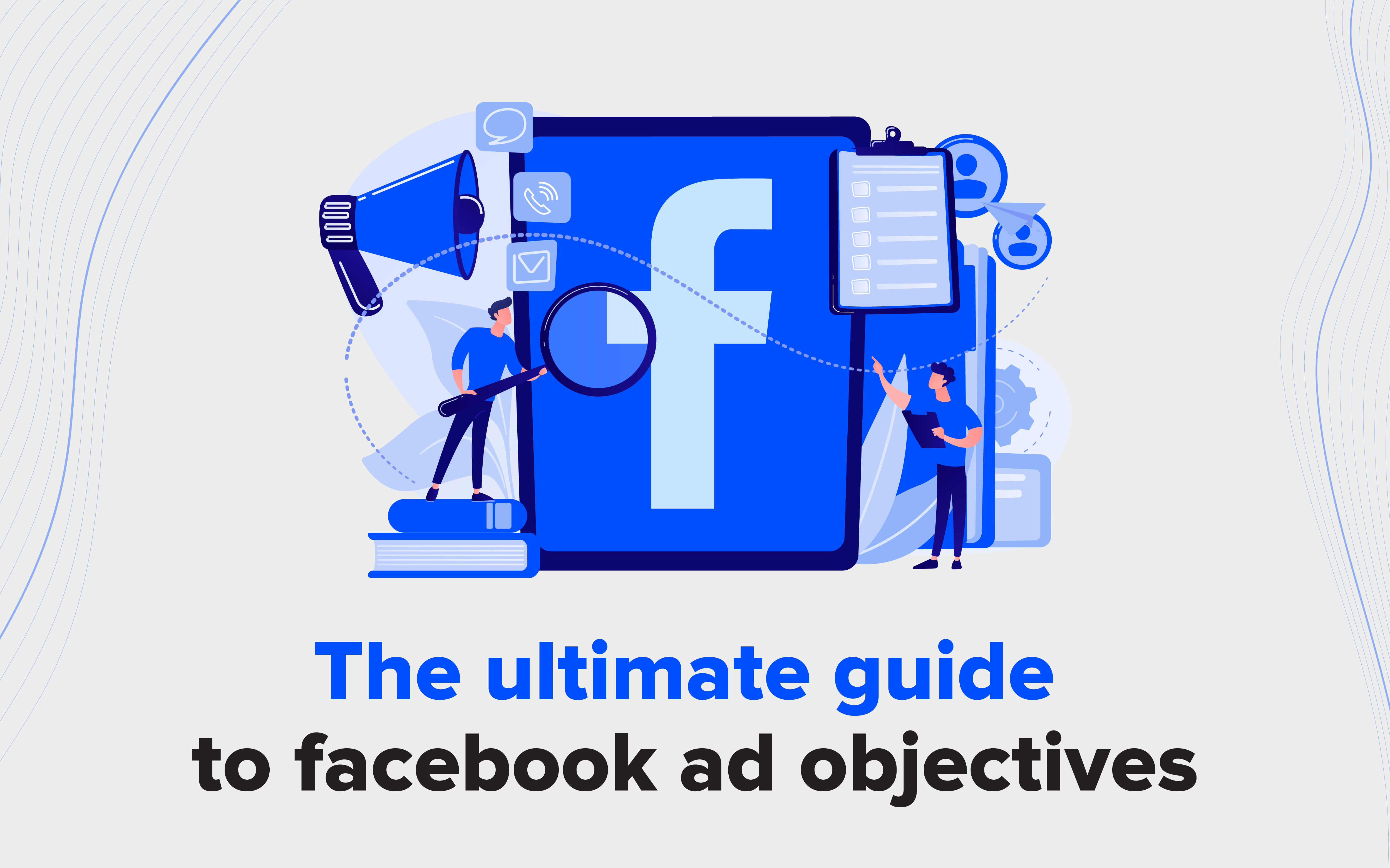 The Ultimate Guide To Facebook Ad Objectives Neu Entity