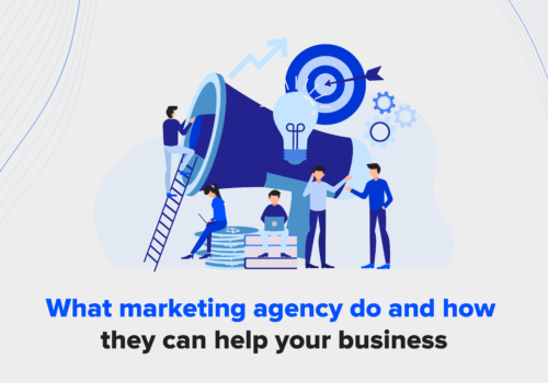 What Marketing Agency Do And How They Can Help Your Business