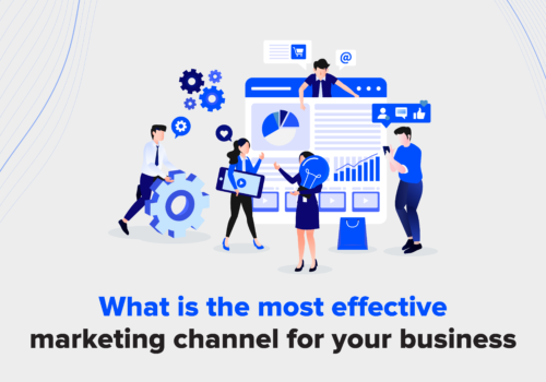 What is the Most Effective Marketing Channel for your Business