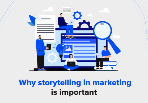 Why Storytelling In Marketing Is Important