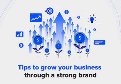 Tips To Grow Your Business Through A Strong Brand